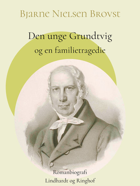 Den unge Grundtvig og en familietragedie, Bjarne Nielsen Brovst