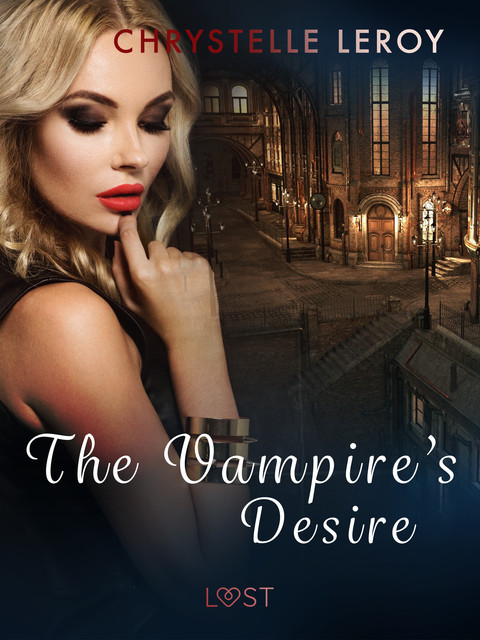 The Vampire's Desire – Erotic Short Story, Chrystelle Leroy