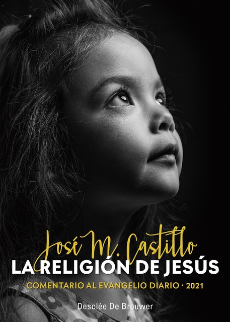 La religión de Jesús – 2021, José María Castillo Sánchez