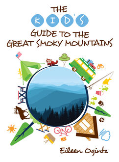 The Kid's Guide to the Great Smoky Mountains, Eileen Ogintz
