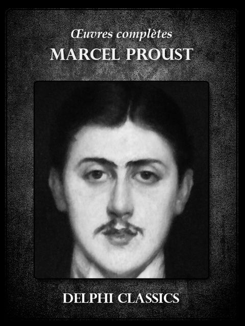 Oeuvres complètes de Marcel Proust, Marcel Proust