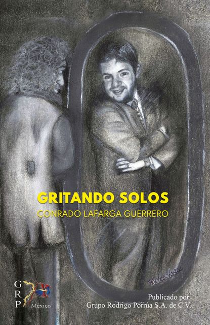 Gritando solos, Conrado Lafarga Guerrero