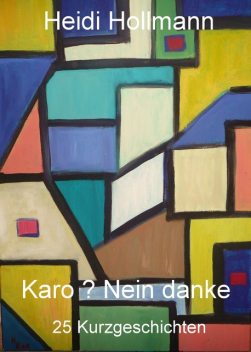 Karo ? nein danke, Heidi Hollmann