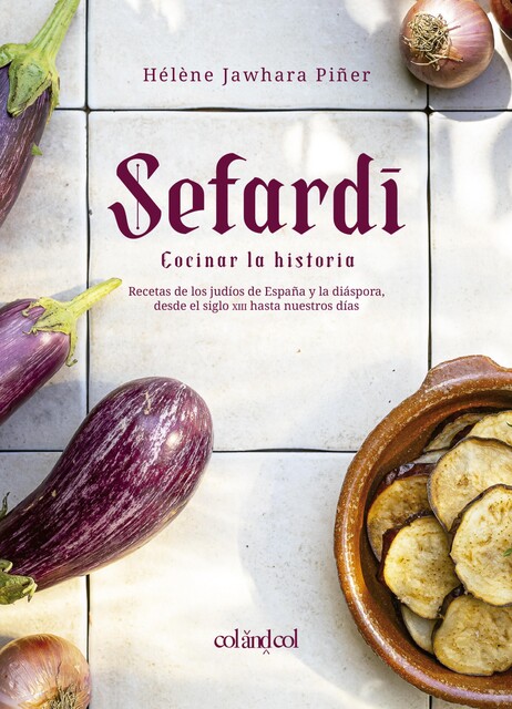 Sefardí. Cocinar la historia, Hélène Jawhara Piñer