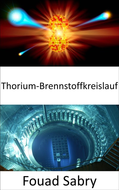 Thorium-Brennstoffkreislauf, Fouad Sabry