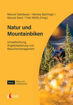 Natur und Mountainbiken, Manuel Sand, Felix Wölfle, Manuel Steinbauer, Monika Bachinger