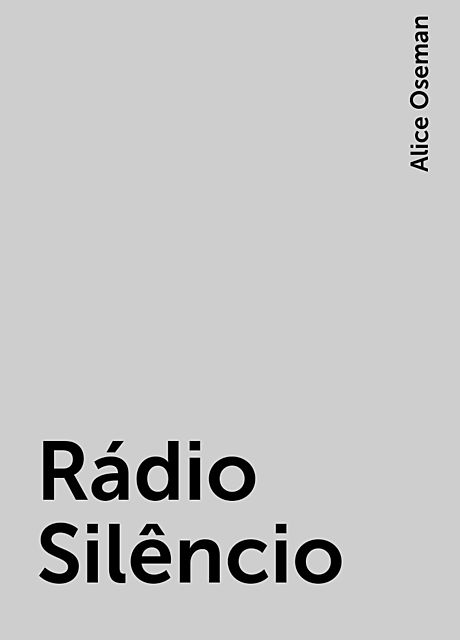 Rádio Silêncio, Alice Oseman