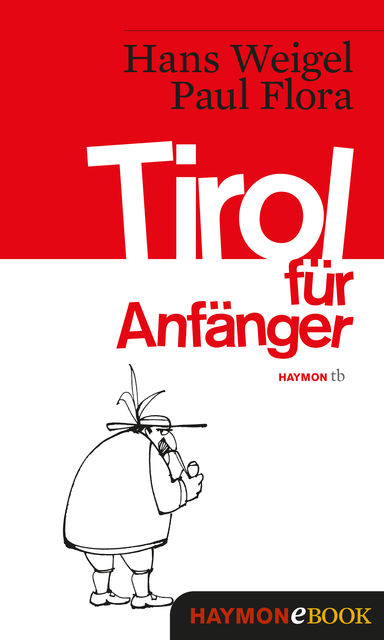 Tirol für Anfänger, Hans Weigel