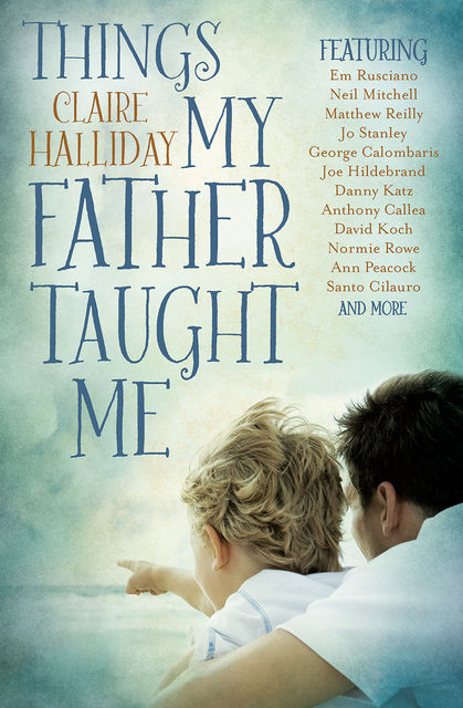 Things My Father Taught Me, Claire Halliday