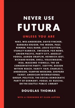 Never Use Futura, Douglas Thomas