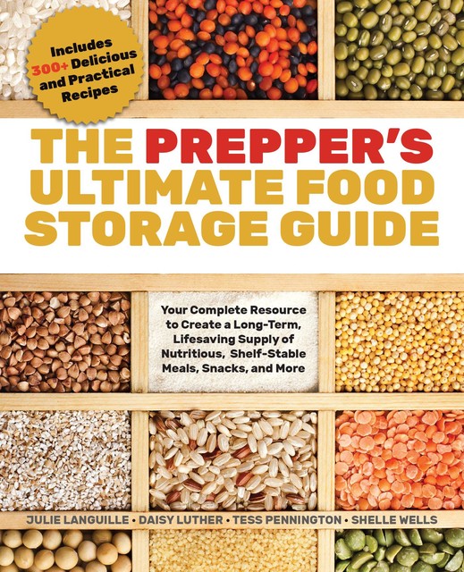 The Prepper's Ultimate Food Storage Guide, Julie Languille, Daisy Luther, Tess Pennington, Shelle Wells