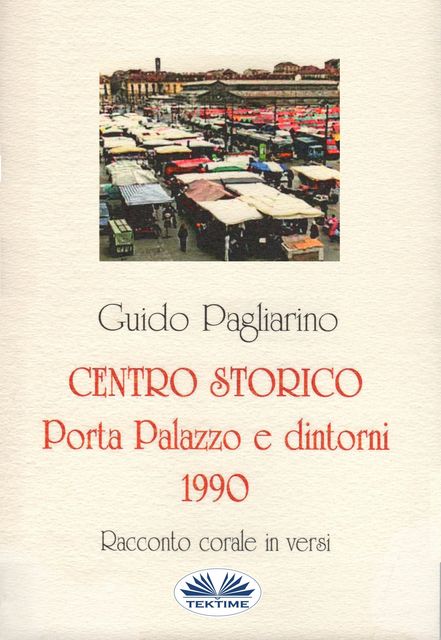 Centro Storico – Porta Palazzo E Dintorni 1990, Guido Pagliarino