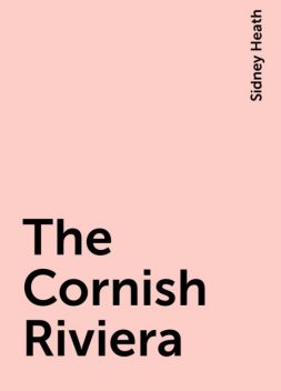 The Cornish Riviera, Sidney Heath