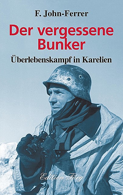 Der vergessene Bunker – Überlebenskampf in Karelien, F. John-Ferrer