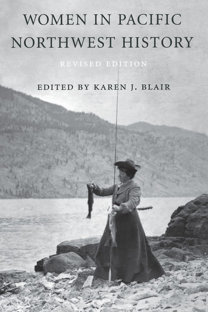 Women in Pacific Northwest History, Blair, Karen J.
