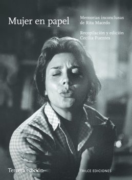 Mujer en papel. Memorias inconclusas de Rita Macedo, Cecilia Fuentes