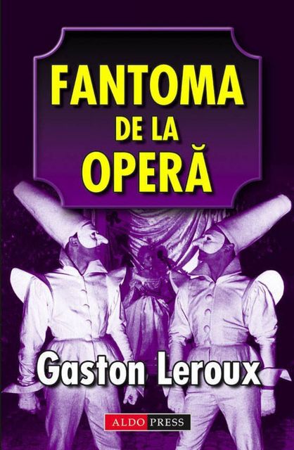 Fantoma de la Opera, Gaston Leroux