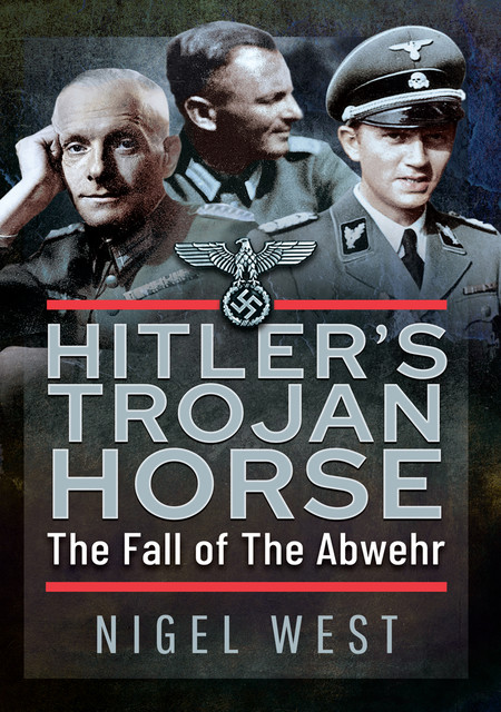 Hitler's Trojan Horse, Nigel West