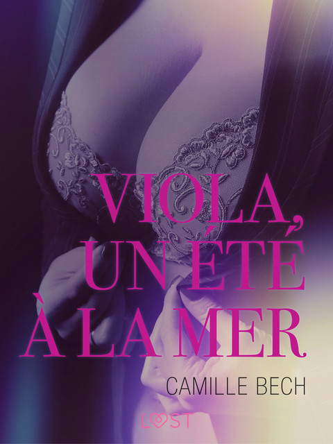Viola, un été à la mer – Une nouvelle érotique, Camille Bech