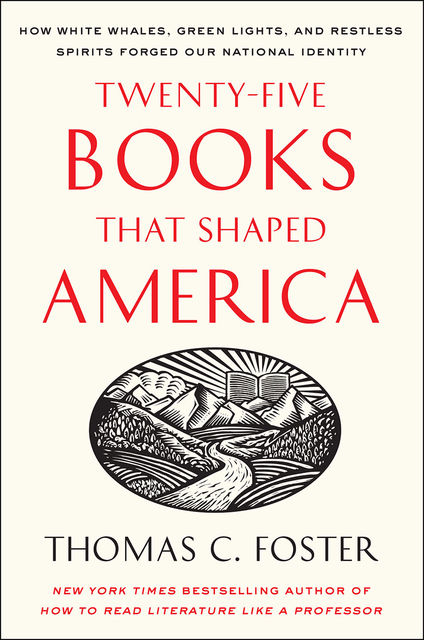 Twenty-five Books That Shaped America, Thomas C.Foster