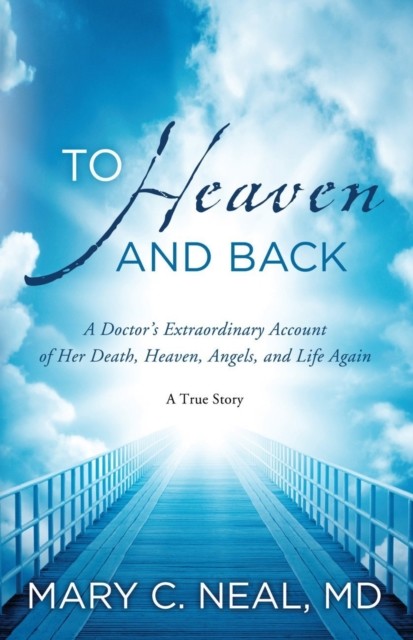 To Heaven and Back, Mary Neal