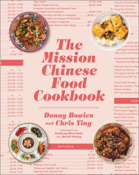 The Mission Chinese Food Cookbook, Chris Ying, Danny Bowien