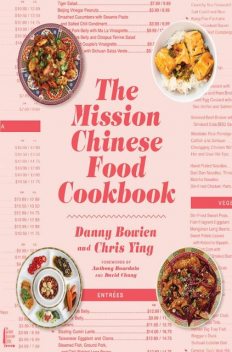 The Mission Chinese Food Cookbook, Chris Ying, Danny Bowien