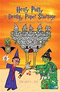 Henry Potty and the Deathly Paper Shortage, Valerie Estelle Frankel