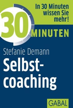 30 Minuten Selbstcoaching, Stefanie Demann