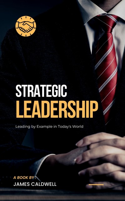Strategic Leadership, James Caldwell