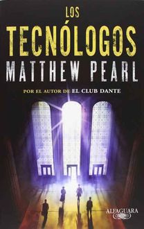 Los Tecnólogos, Matthew Pearl