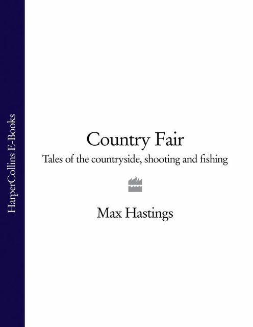 Country Fair, Max Hastings