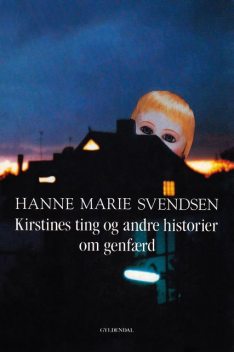 Kirstines ting og andre historier om genfærd, Hanne Marie Svendsen