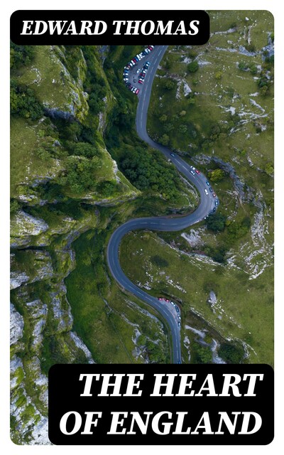 The Heart of England, Edward Thomas