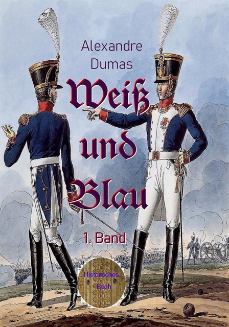 Weiß und Blau, 1. Band, Alexandre Dumas d.Ä.