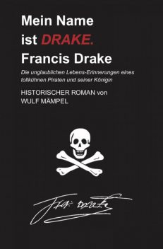 Mein Name ist DRAKE. Francis Drake, Wulf Mämpel
