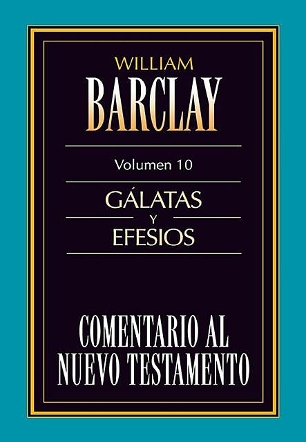 Comentario al Nuevo Testamento Vol. 10, William Barclay