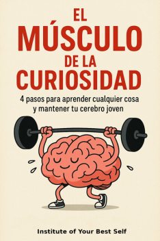 El músculo de la curiosidad, Equipo Institute of your Best Self