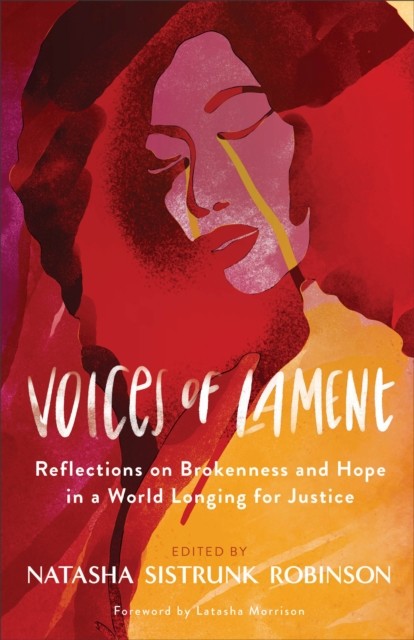 Voices of Lament, ed., Natasha Sistrunk Robinson