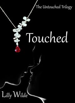 Touched (The Untouched Trilogy Book 2), Lilly Wilde