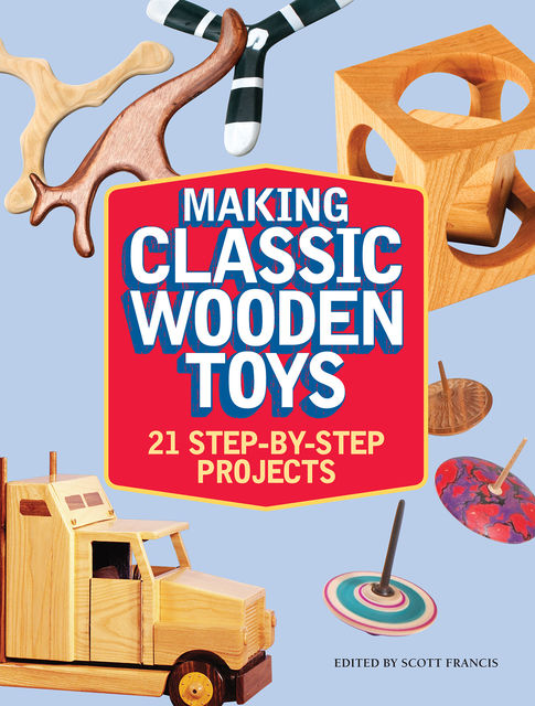 Making Classic Wooden Toys, Scott Francis