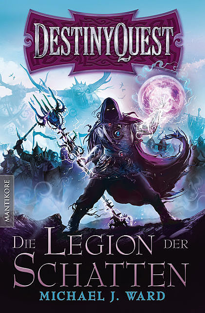 Destiny Quest 1: Die Legion der Schatten, Michael J. Ward