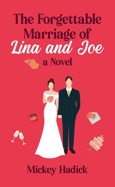 The Forgettable Marriage of Lina and Joe, Mickey Hadick