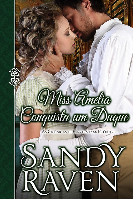 Miss Amelia Conquista um Duque, Sandy Raven