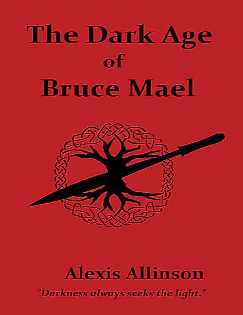 The Dark Age of Bruce Mael, Alexis Allinson