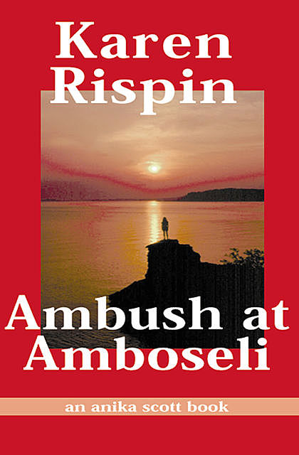 Ambush at Amboseli, Karen Rispin