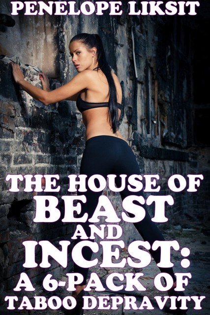 The House Of Beast And Incest, Penelope Liksit