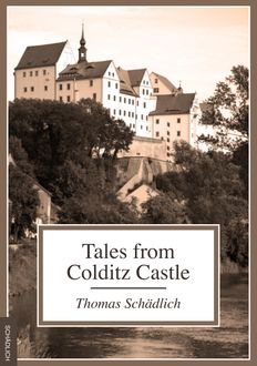 Tales from Colditz Castle, Thomas Schädlich