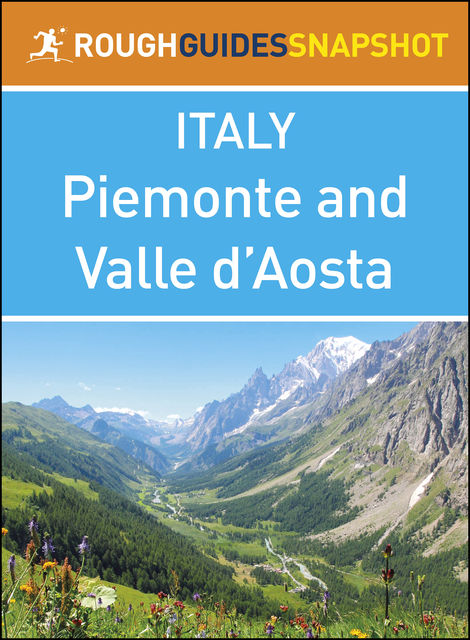 Piemonte and Valle d’Aosta (Rough Guides Snapshot Italy), Rough Guides