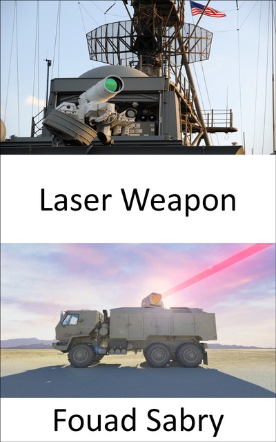 Laser Weapon, Fouad Sabry